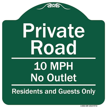 Private Road 10 Mph No Outlet Residents And Guests Only Heavy-Gauge Aluminum Architectural Sign